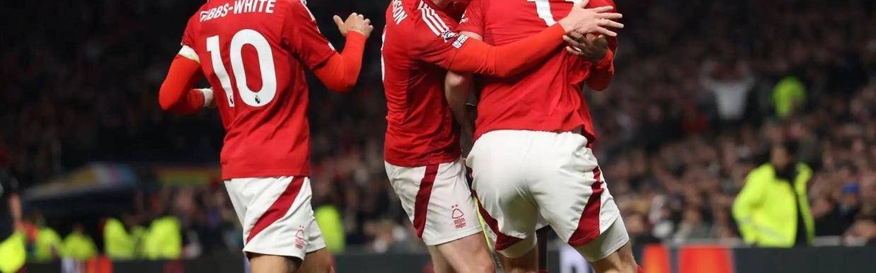 欧联-费内巴切VS诺丁汉森林：森林效法上赛季热刺